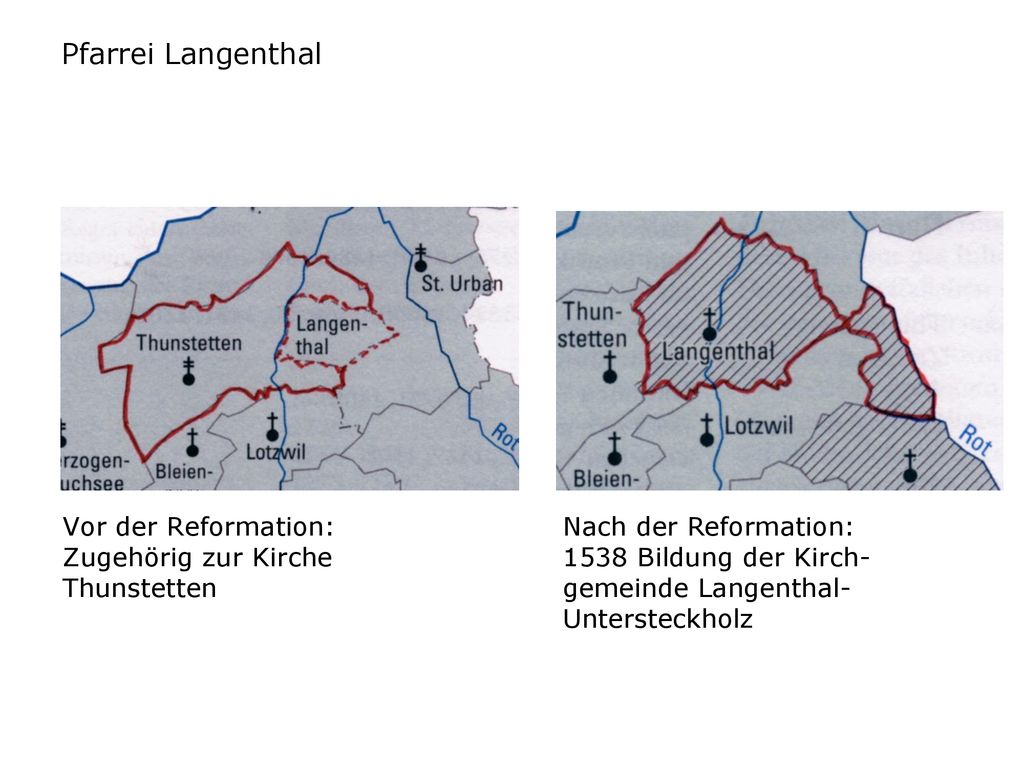 Pfarrei Langenthal Vor der Reformation: Zugehörig zur Kirche Thunstetten.