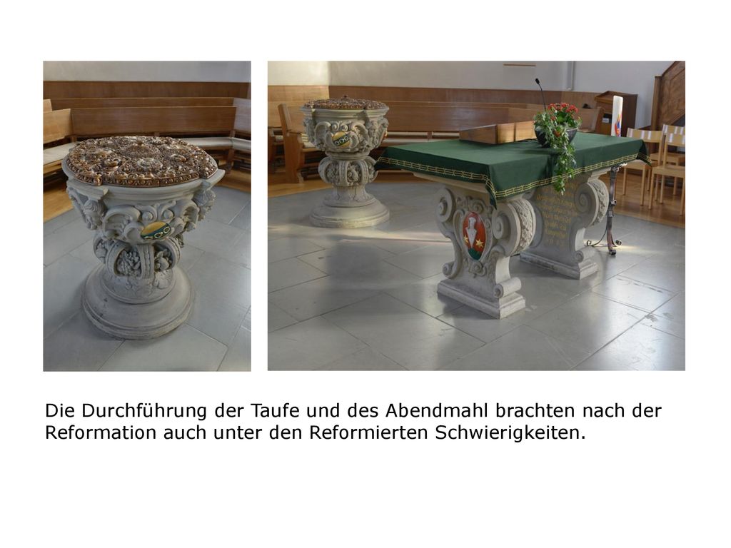 Die Durchführung der Taufe und des Abendmahl brachten nach der Reformation auch unter den Reformierten Schwierigkeiten.