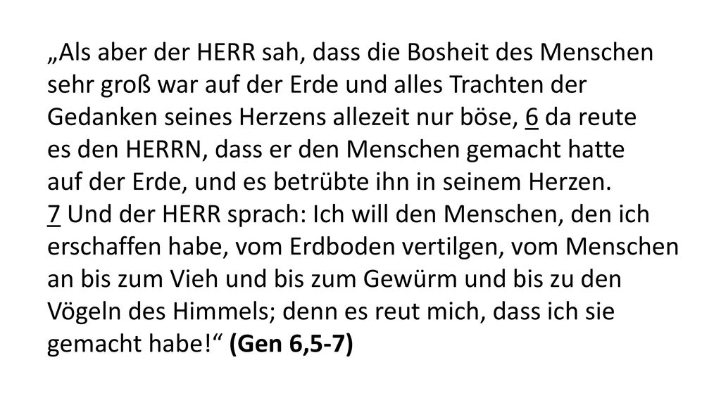 „Als aber der HERR sah, dass die Bosheit des Menschen
