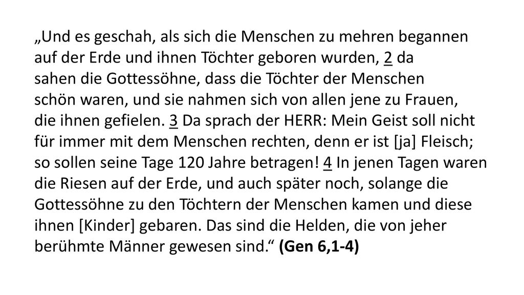 „Und es geschah, als sich die Menschen zu mehren begannen