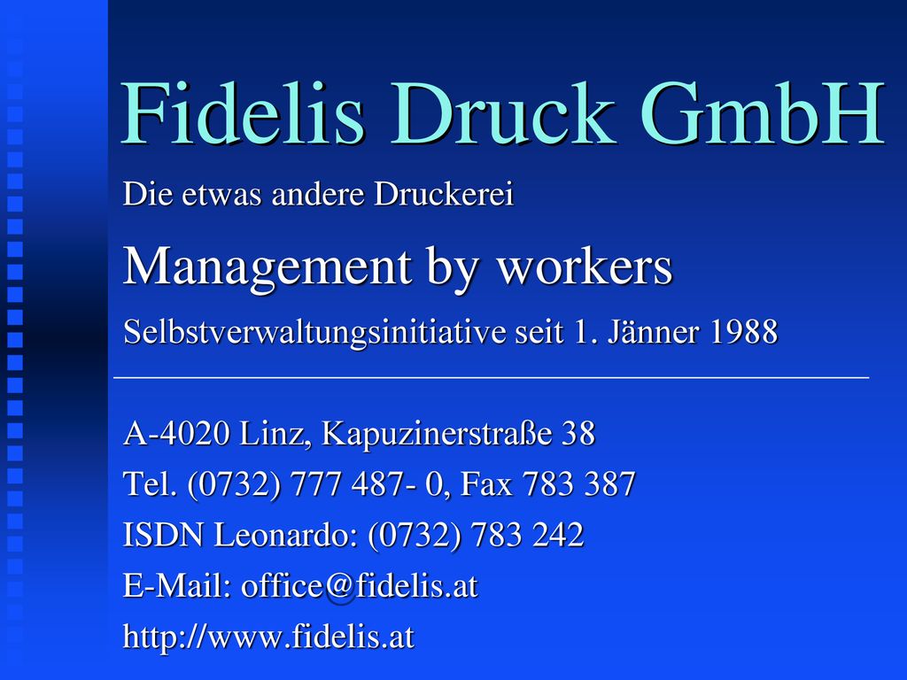 Fidelis Druck GmbH Management by workers Die etwas andere Druckerei