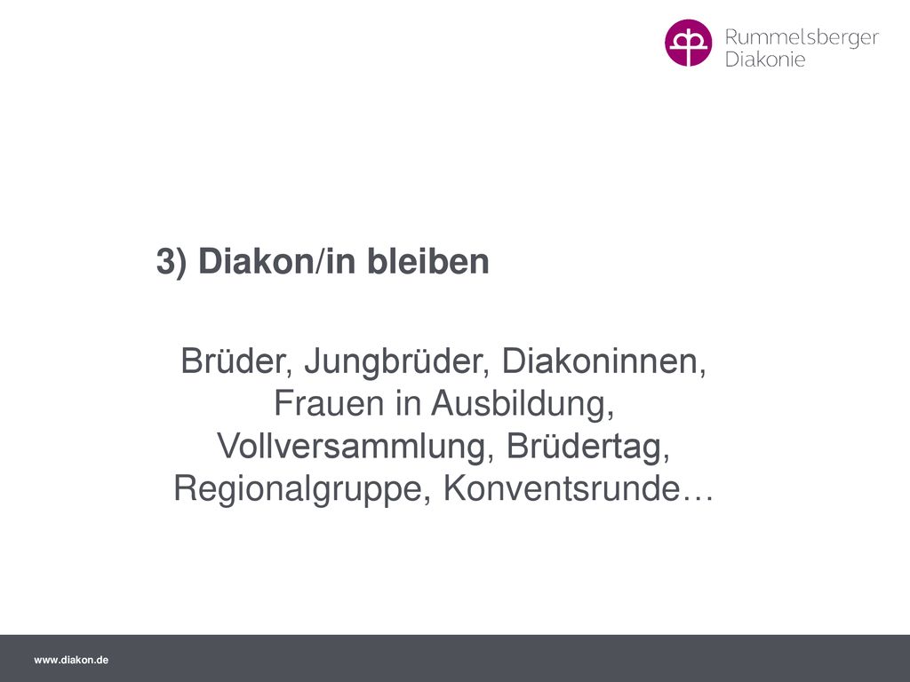 3) Diakon/in bleiben Brüder, Jungbrüder, Diakoninnen, Frauen in Ausbildung, Vollversammlung, Brüdertag, Regionalgruppe, Konventsrunde…