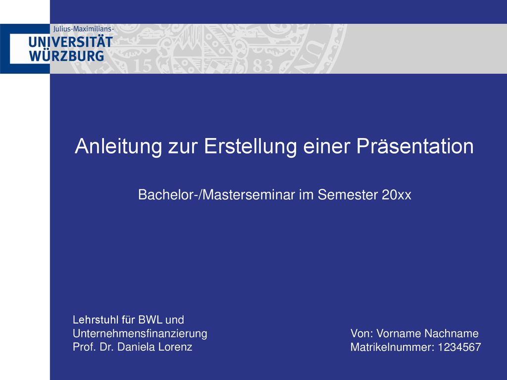 Anleitung zur Erstellung einer Präsentation Bachelor-/Masterseminar im Semester 20xx