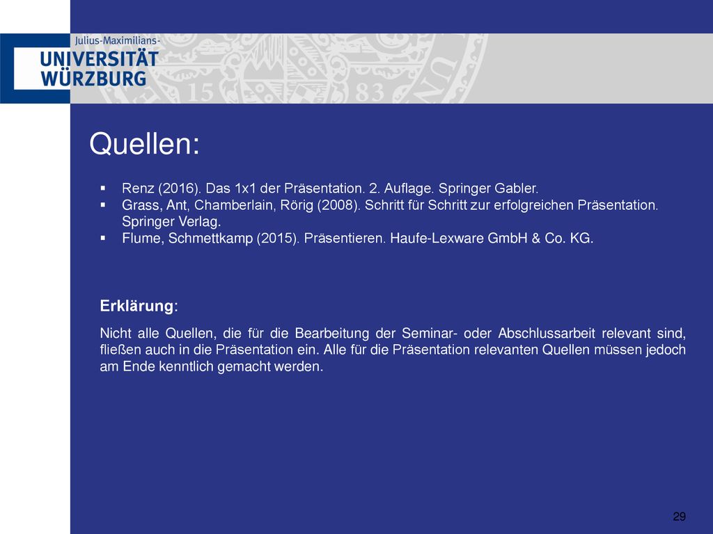 Quellen: Renz (2016). Das 1x1 der Präsentation. 2. Auflage. Springer Gabler.