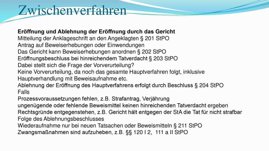 Zwischenverfahren Eröffnung und Ablehnung der Eröffnung durch das Gericht. Mitteilung der Anklageschrift an den Angeklagten § 201 StPO.