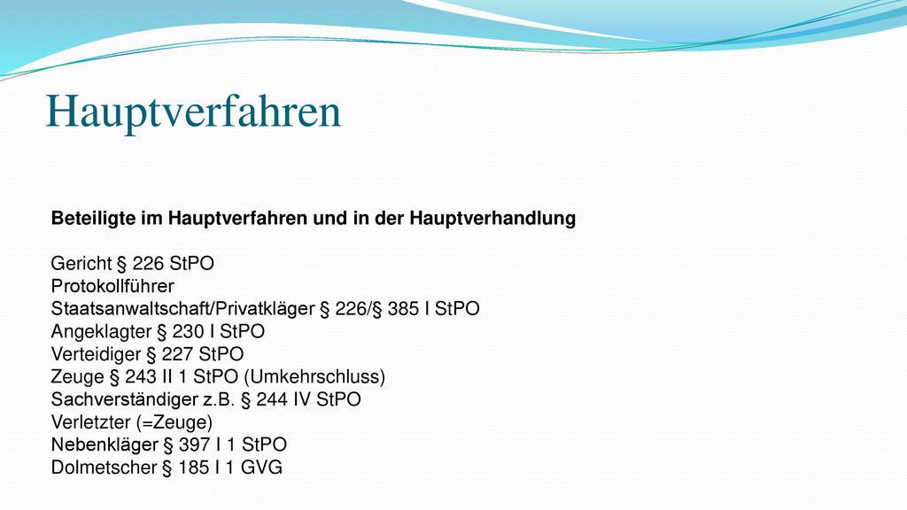Hauptverfahren Beteiligte im Hauptverfahren und in der Hauptverhandlung. Gericht § 226 StPO. Protokollführer.