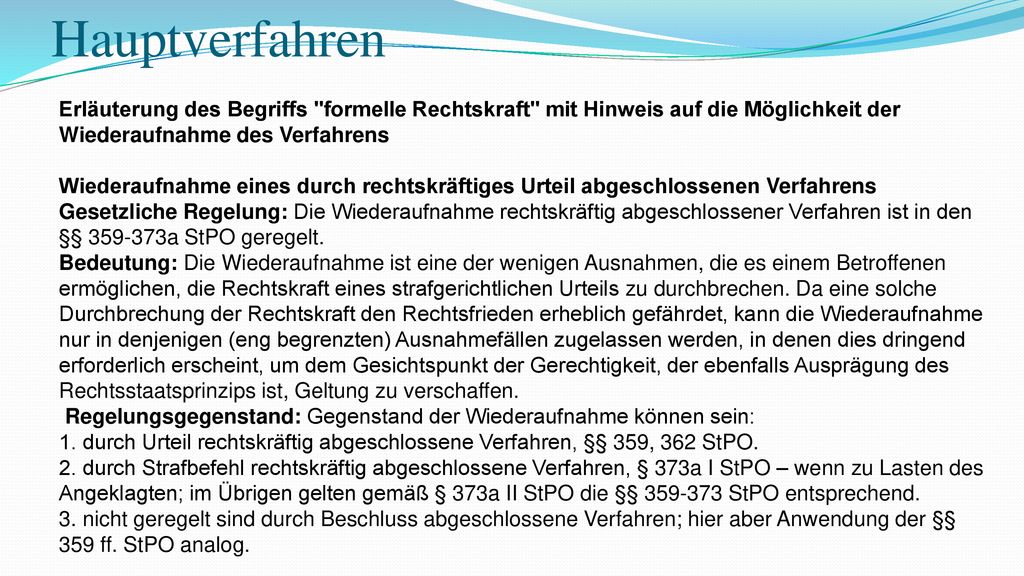 Hauptverfahren Erläuterung des Begriffs formelle Rechtskraft mit Hinweis auf die Möglichkeit der Wiederaufnahme des Verfahrens.