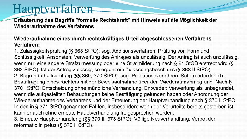 Hauptverfahren Erläuterung des Begriffs formelle Rechtskraft mit Hinweis auf die Möglichkeit der Wiederaufnahme des Verfahrens.