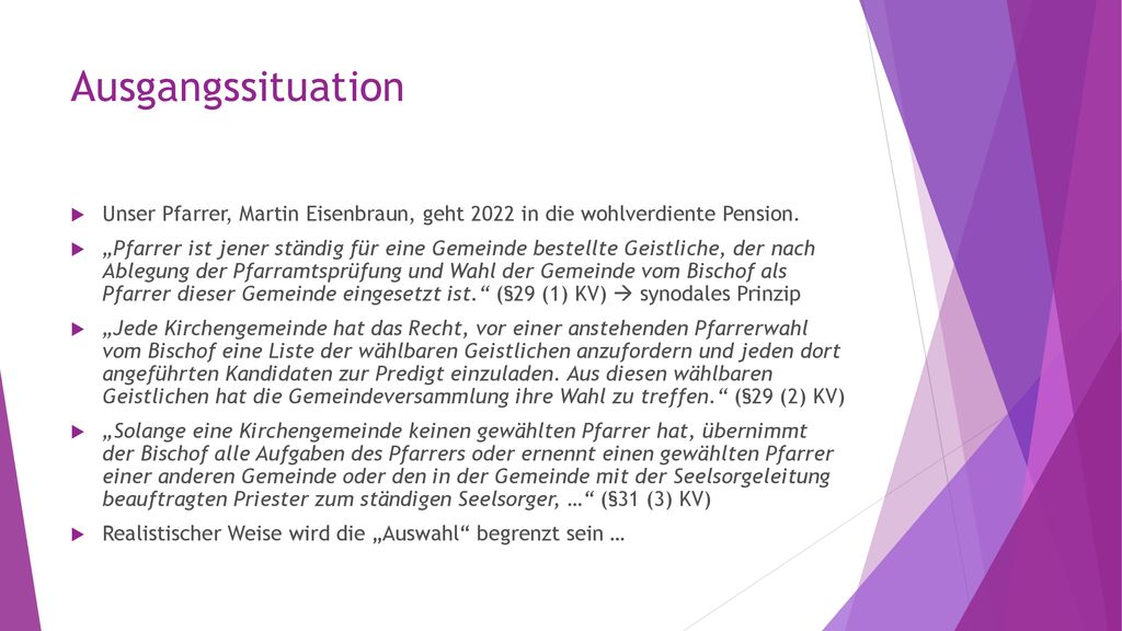 Ausgangssituation Unser Pfarrer, Martin Eisenbraun, geht 2022 in die wohlverdiente Pension.