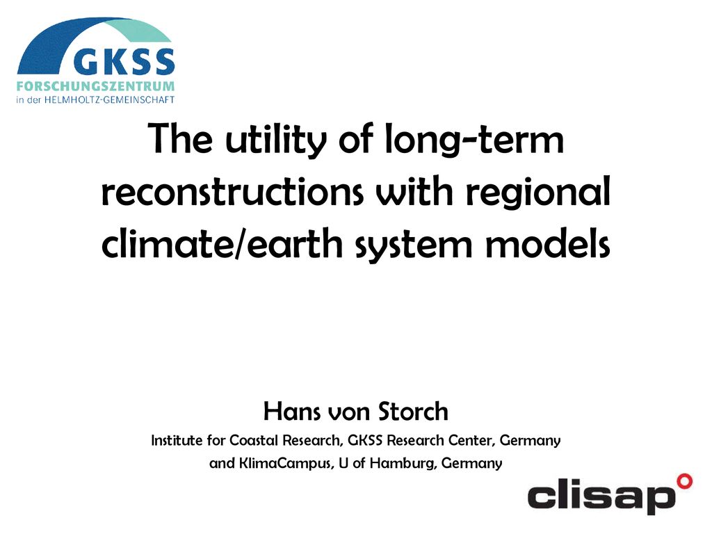 The utility of long-term reconstructions with regional climate/earth system models