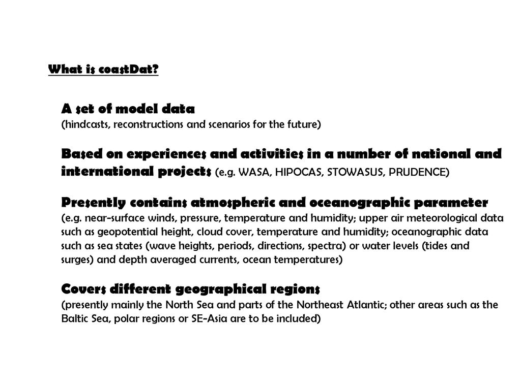 What is coastDat A set of model data (hindcasts, reconstructions and scenarios for the future)