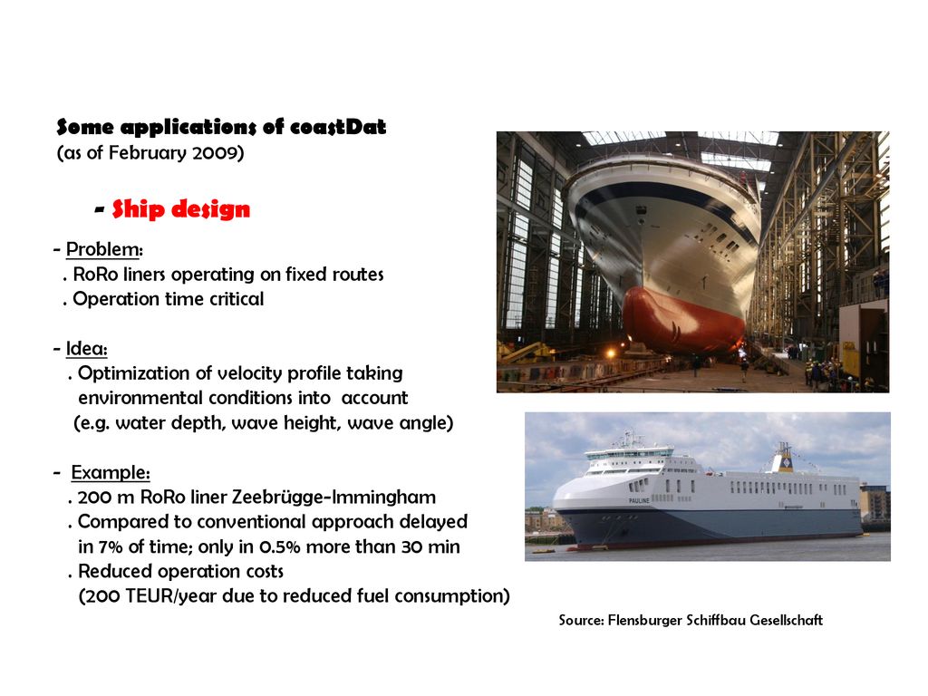 - Ship design Some applications of coastDat (as of February 2009)