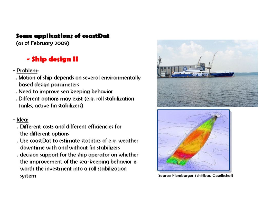 - Ship design II Some applications of coastDat (as of February 2009)