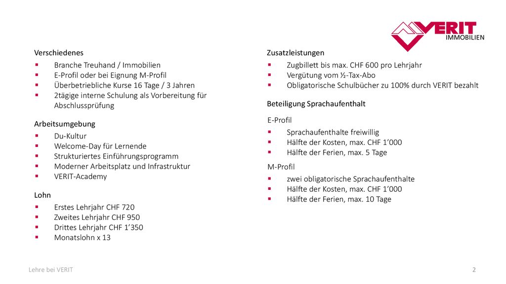 Verschiedenes Branche Treuhand / Immobilien. E-Profil oder bei Eignung M-Profil. Überbetriebliche Kurse 16 Tage / 3 Jahren.