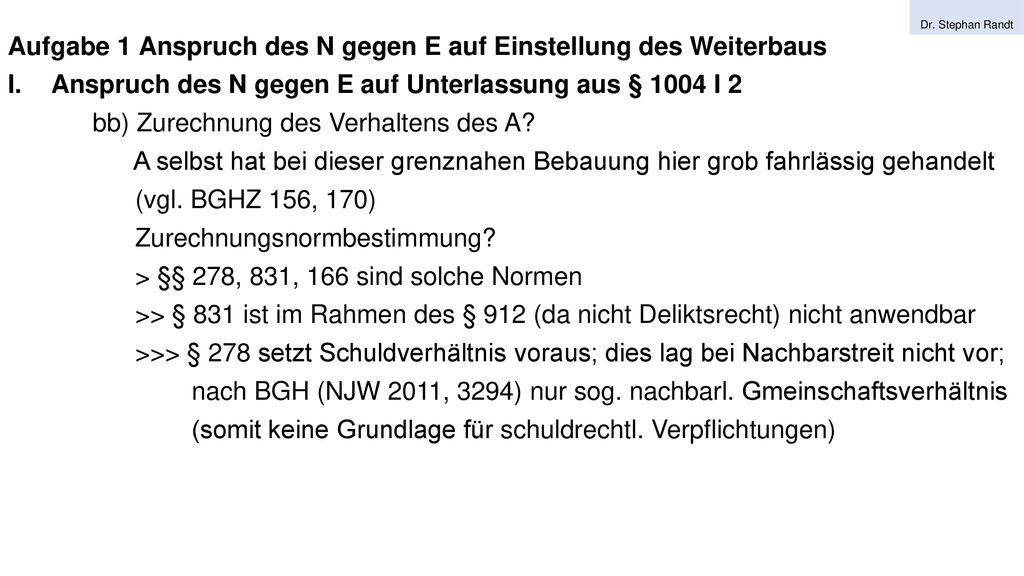 Aufgabe 1 Anspruch des N gegen E auf Einstellung des Weiterbaus
