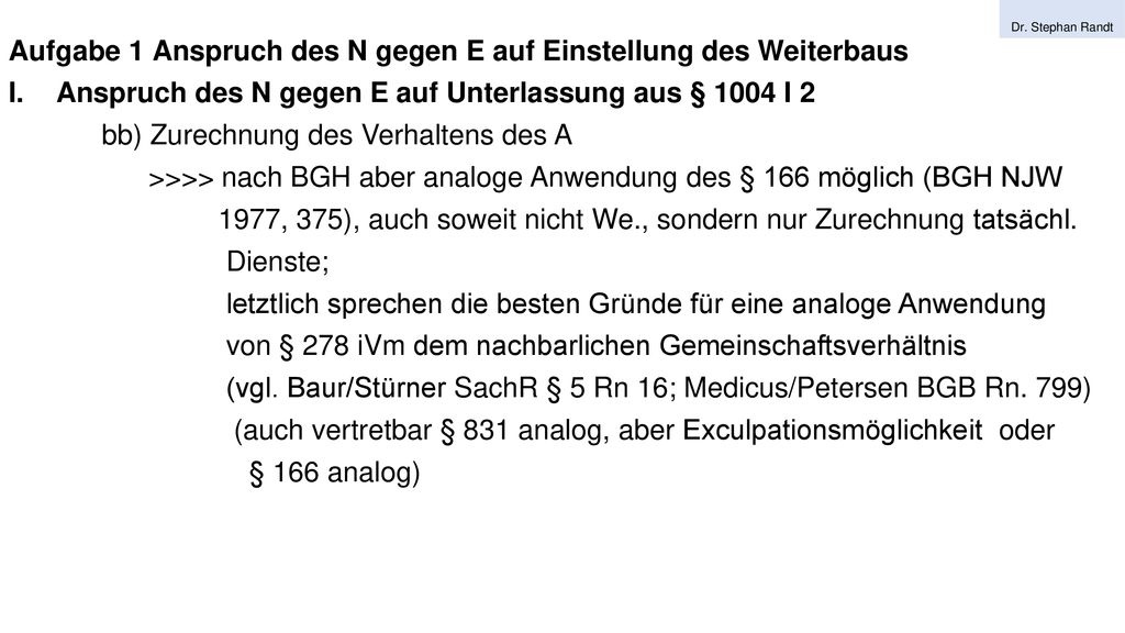 Aufgabe 1 Anspruch des N gegen E auf Einstellung des Weiterbaus