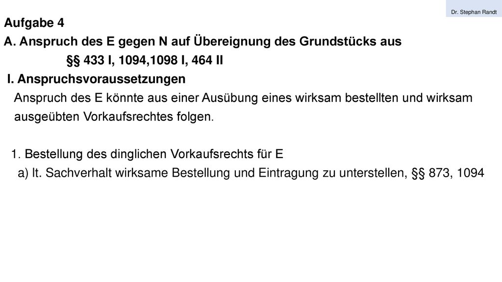 A. Anspruch des E gegen N auf Übereignung des Grundstücks aus