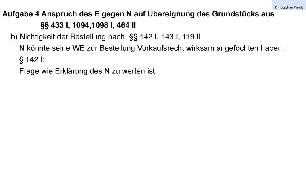 Aufgabe 4 Anspruch des E gegen N auf Übereignung des Grundstücks aus