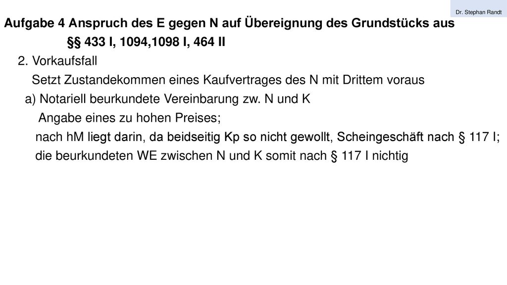 Aufgabe 4 Anspruch des E gegen N auf Übereignung des Grundstücks aus