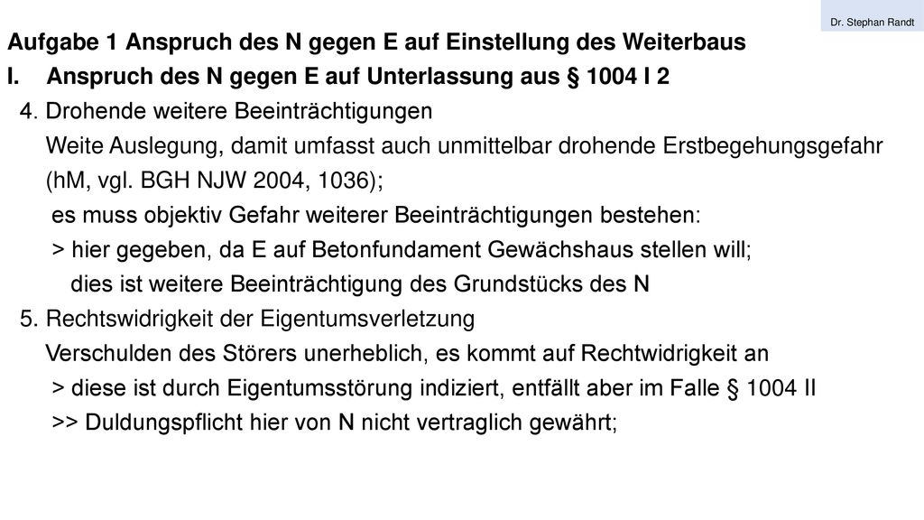 Aufgabe 1 Anspruch des N gegen E auf Einstellung des Weiterbaus