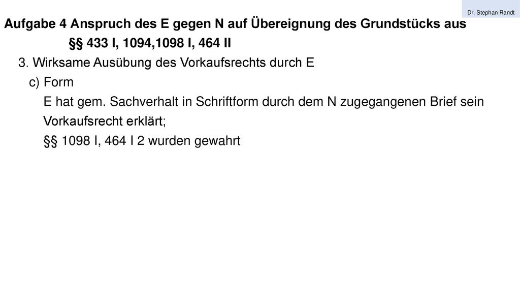 Aufgabe 4 Anspruch des E gegen N auf Übereignung des Grundstücks aus