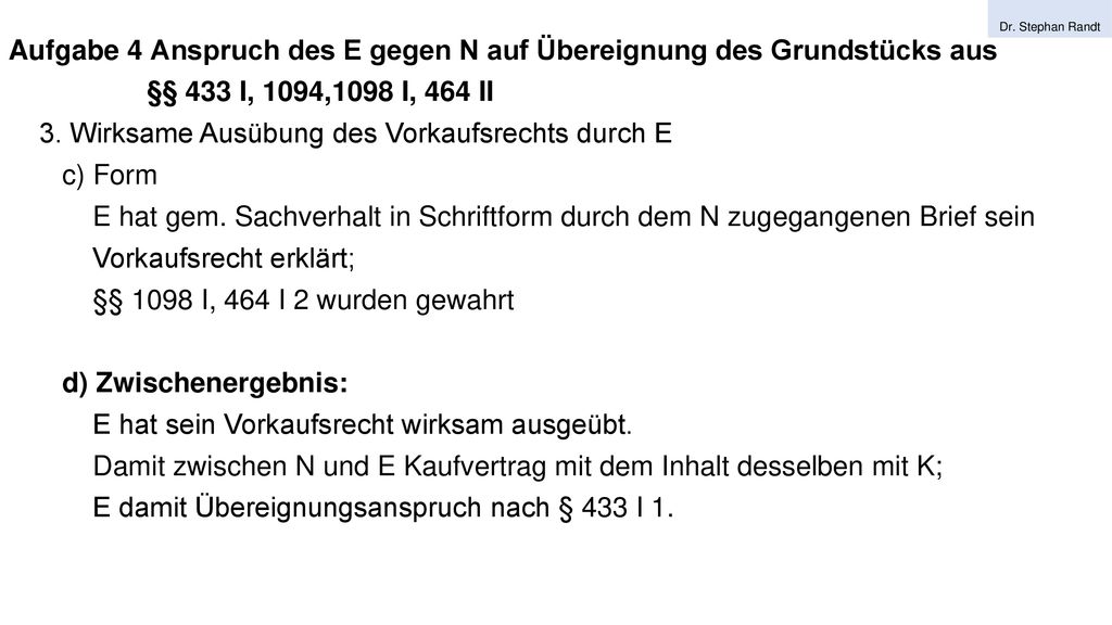 Aufgabe 4 Anspruch des E gegen N auf Übereignung des Grundstücks aus