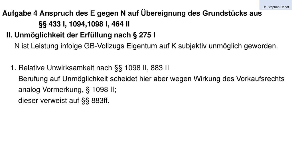 Aufgabe 4 Anspruch des E gegen N auf Übereignung des Grundstücks aus