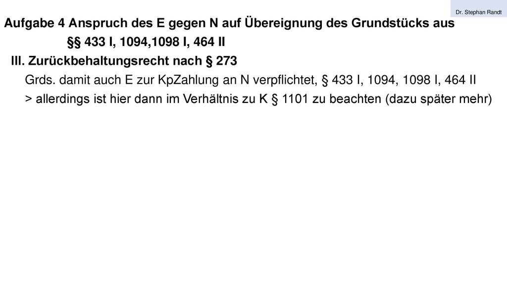Aufgabe 4 Anspruch des E gegen N auf Übereignung des Grundstücks aus