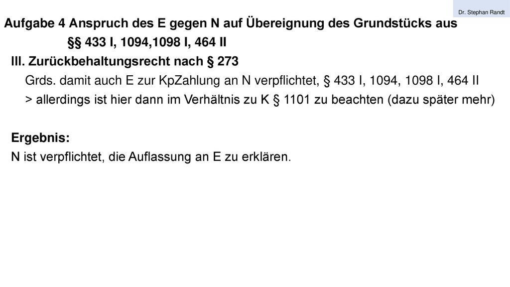 Aufgabe 4 Anspruch des E gegen N auf Übereignung des Grundstücks aus