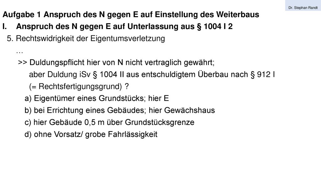 Aufgabe 1 Anspruch des N gegen E auf Einstellung des Weiterbaus