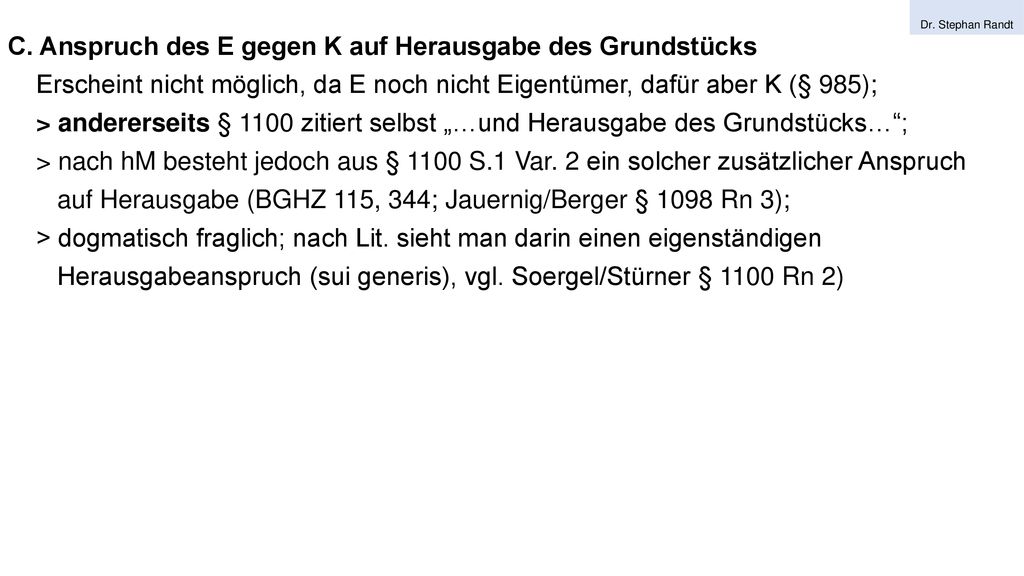 C. Anspruch des E gegen K auf Herausgabe des Grundstücks