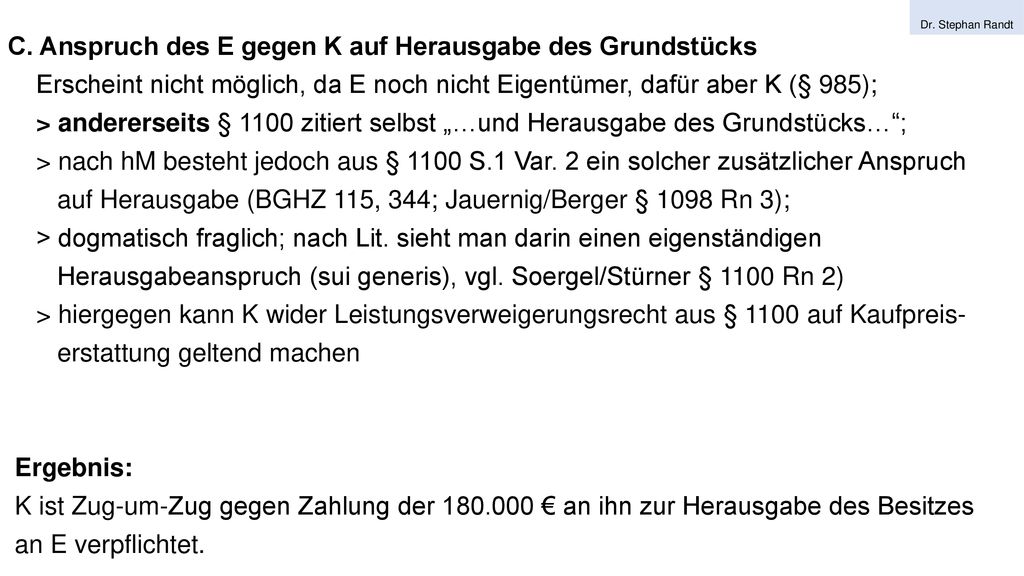 C. Anspruch des E gegen K auf Herausgabe des Grundstücks