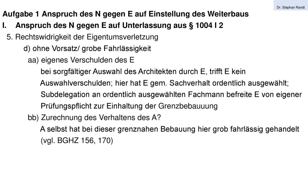 Aufgabe 1 Anspruch des N gegen E auf Einstellung des Weiterbaus