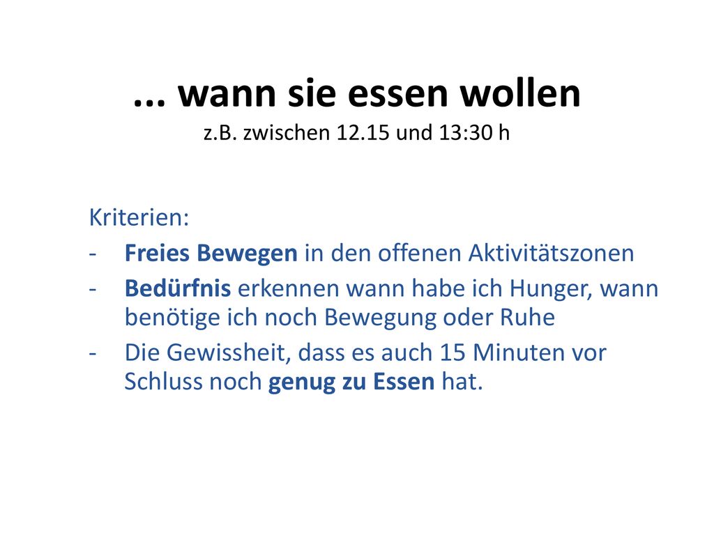 ... wann sie essen wollen z.B. zwischen und 13:30 h