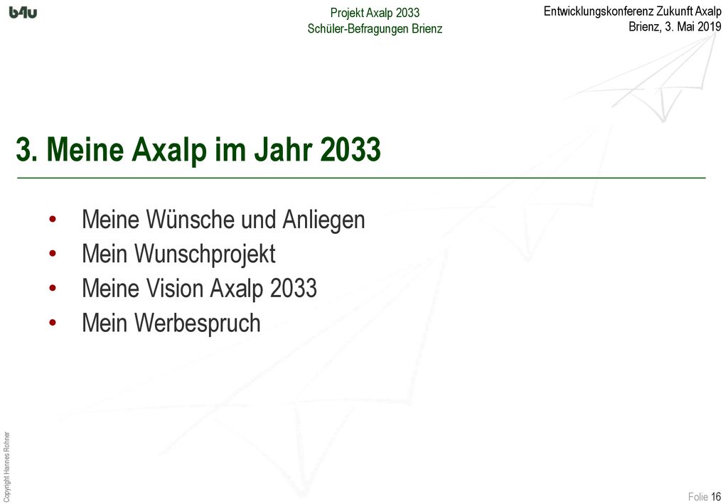 3. Meine Axalp im Jahr 2033 Meine Wünsche und Anliegen