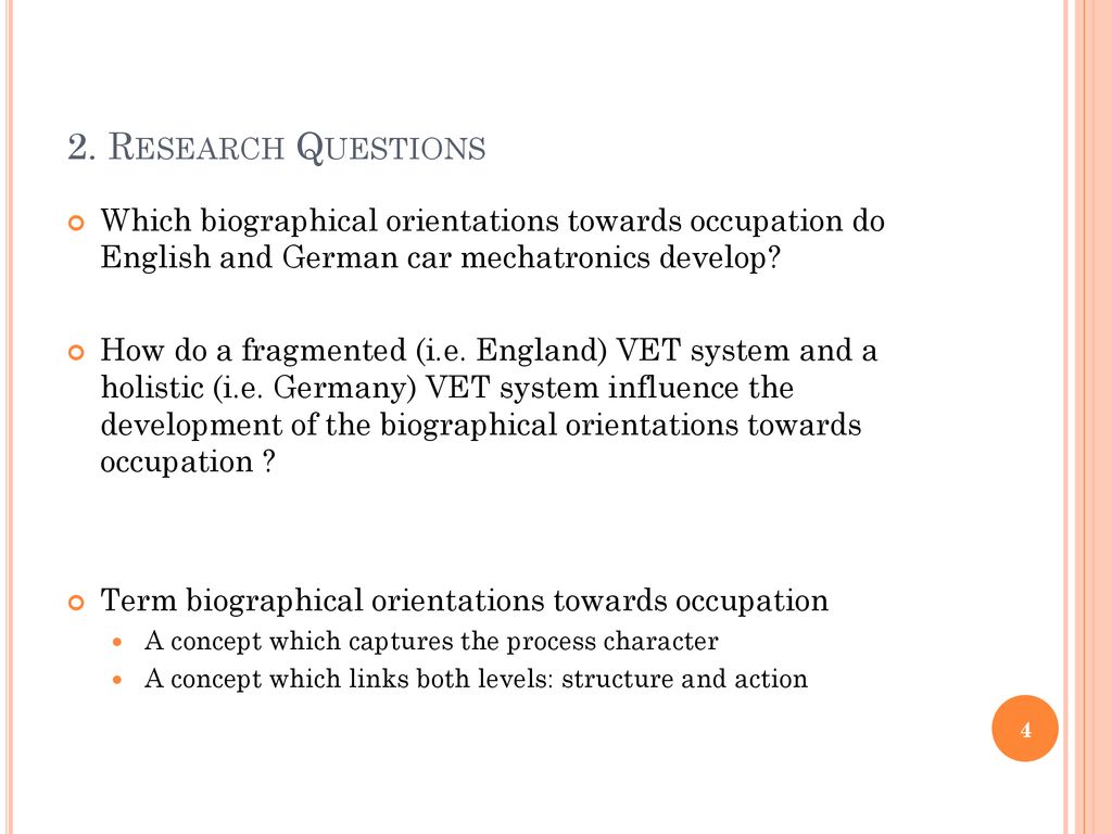 2. Research Questions Which biographical orientations towards occupation do English and German car mechatronics develop