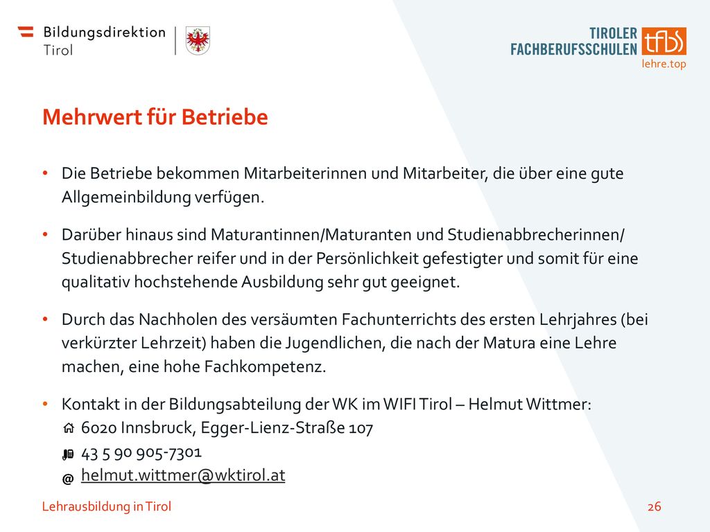 Mehrwert für Betriebe Die Betriebe bekommen Mitarbeiterinnen und Mitarbeiter, die über eine gute Allgemeinbildung verfügen.