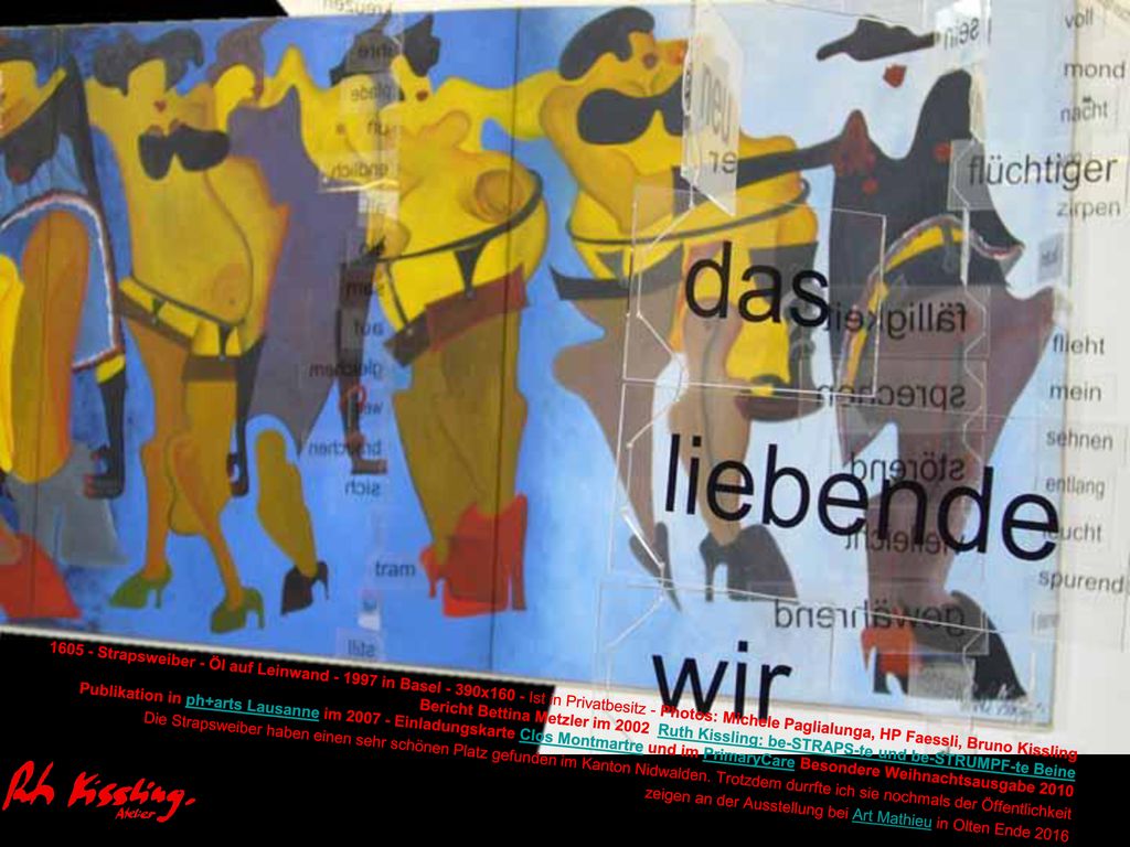 Strapsweiber - Öl auf Leinwand in Basel - 390x160 - Ist in Privatbesitz - Photos: Michele Paglialunga, HP Faessli, Bruno Kissling