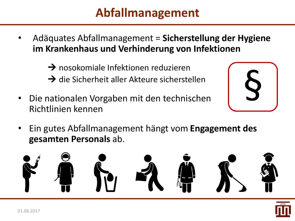 Abfallmanagement Adäquates Abfallmanagement = Sicherstellung der Hygiene im Krankenhaus und Verhinderung von Infektionen.