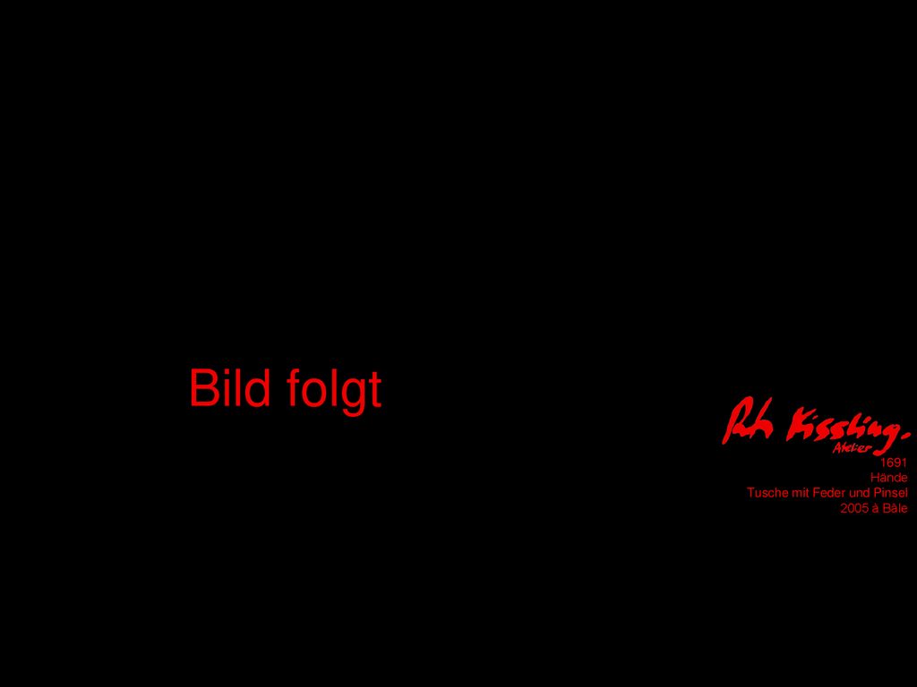 Bild folgt 1691 Hände Tusche mit Feder und Pinsel 2005 à Bâle