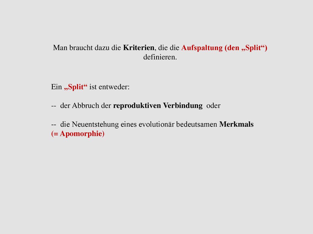 Man braucht dazu die Kriterien, die die Aufspaltung (den „Split ) definieren.