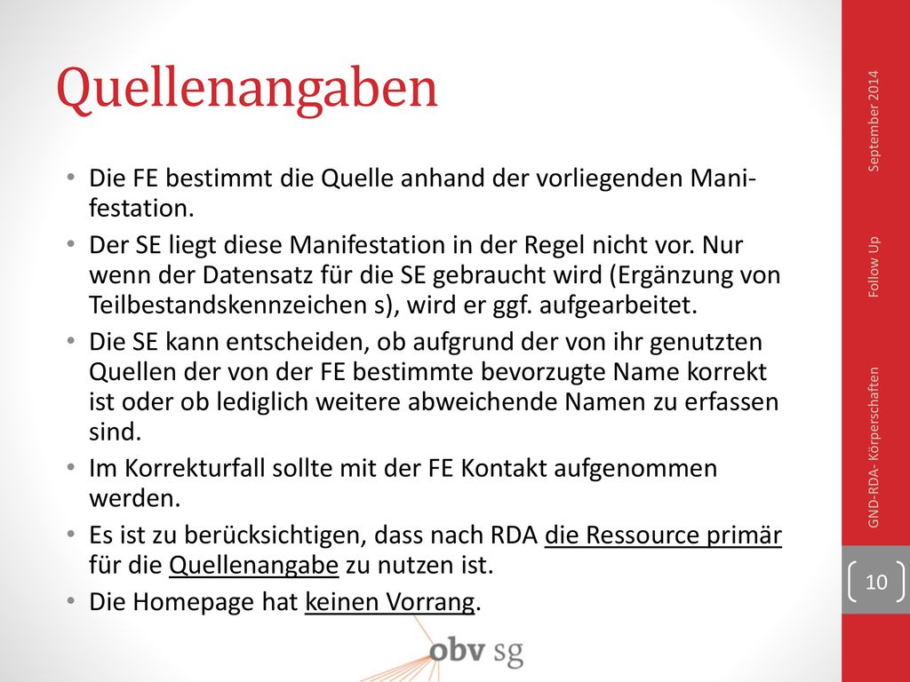 Quellenangaben September Die FE bestimmt die Quelle anhand der vorliegenden Mani­festation.