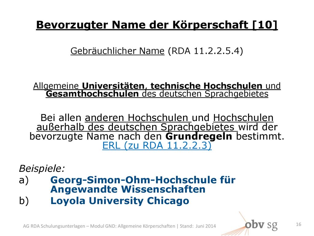 Bevorzugter Name der Körperschaft [10] Gebräuchlicher Name (RDA 11. 2