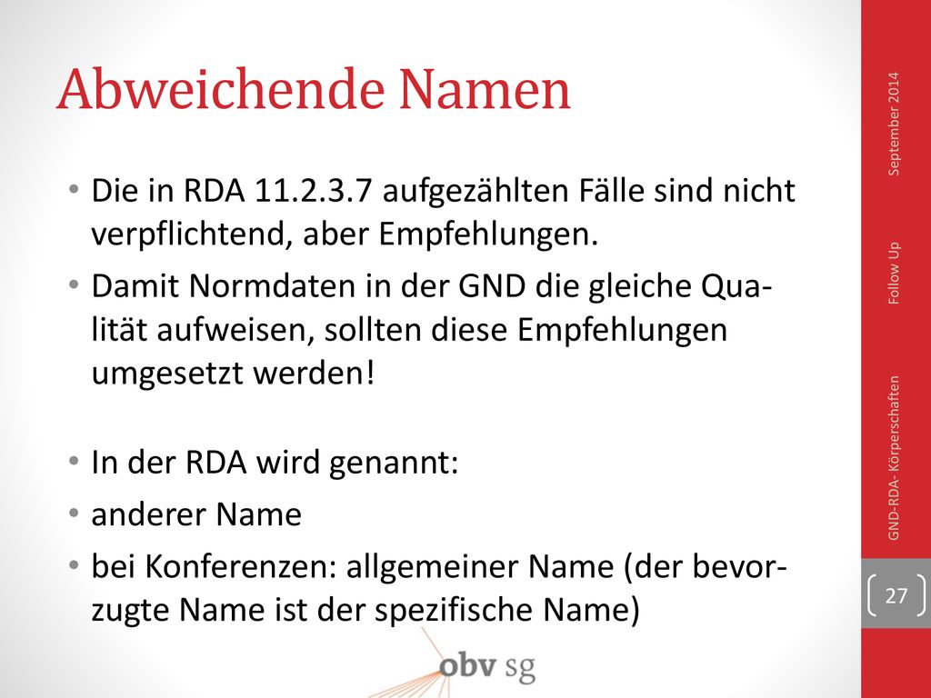 Abweichende Namen September Die in RDA aufgezählten Fälle sind nicht ver­pflich­tend, aber Em­pfeh­lungen.