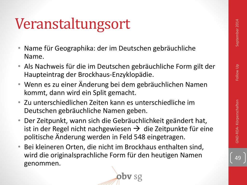 Veranstaltungsort September Name für Geographika: der im Deutschen gebräuch­liche Name.