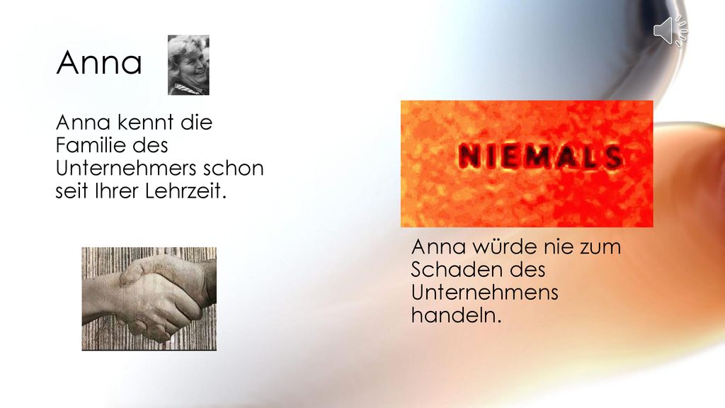 Anna Anna kennt die Familie des Unternehmers schon seit Ihrer Lehrzeit.
