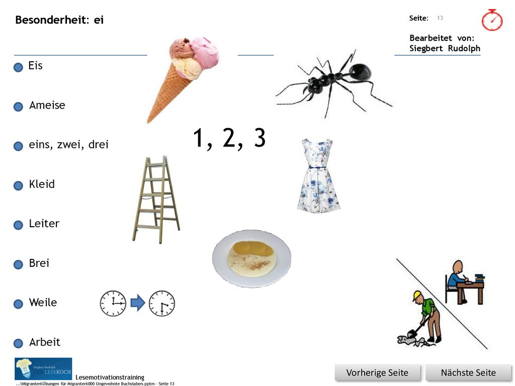 1, 2, 3 Besonderheit: ei Eis Ameise eins, zwei, drei Kleid Leiter Brei