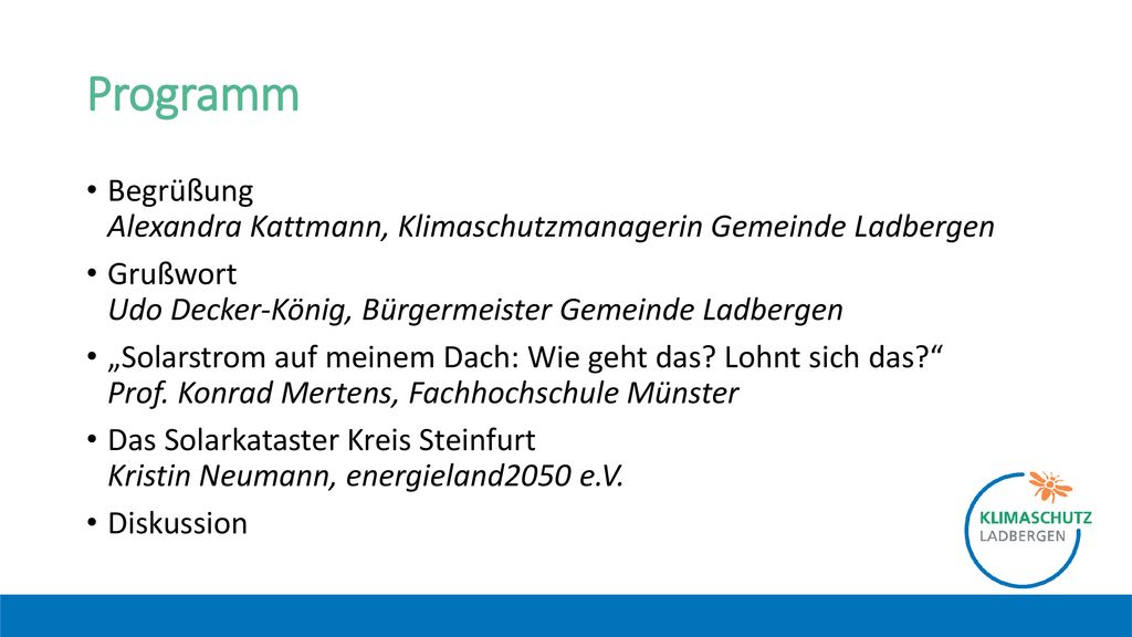 Programm Begrüßung Alexandra Kattmann, Klimaschutzmanagerin Gemeinde Ladbergen. Grußwort Udo Decker-König, Bürgermeister Gemeinde Ladbergen.