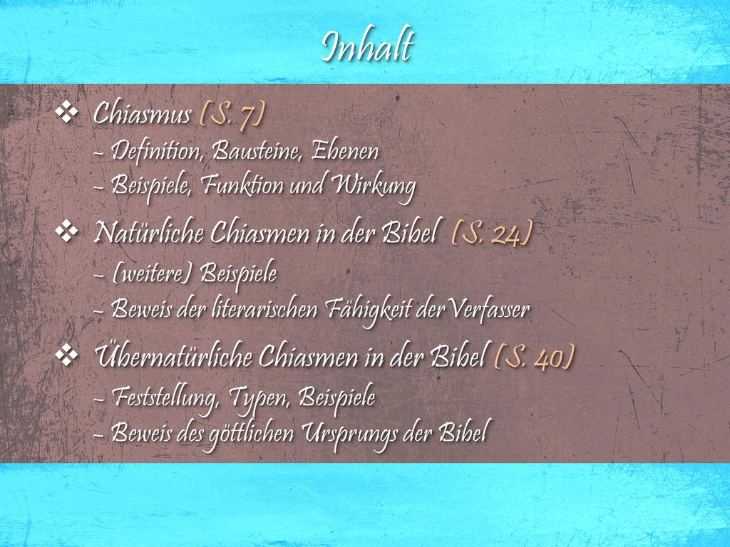 Inhalt Chiasmus (S. 7) Natürliche Chiasmen in der Bibel (S. 24)