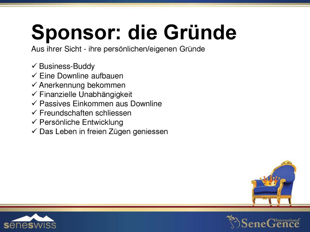 Sponsor: die Gründe Aus ihrer Sicht - ihre persönlichen/eigenen Gründe